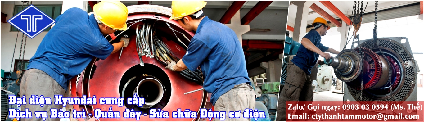 Bảo hành, sửa chữa quấn dây motor điện cho Hyundai - Thành Tâm Motor